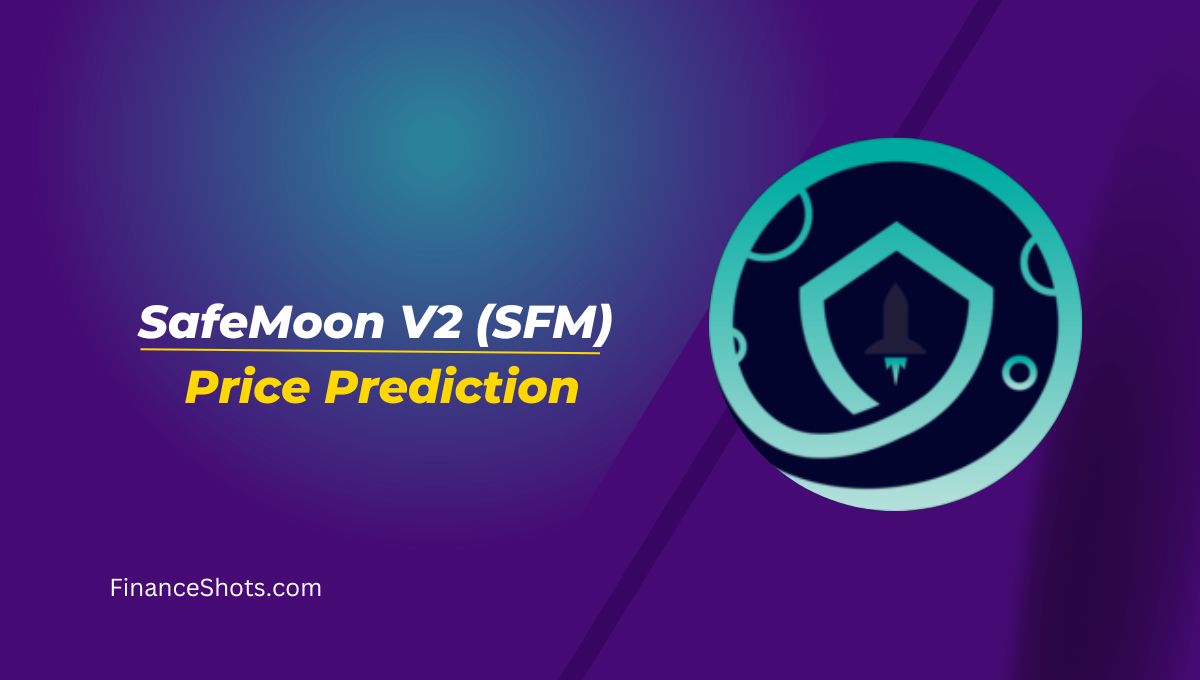 SafeMoon V2 (SFM) Price Prediction 2023, 2024, 2025, 2030, 2040, and 2050