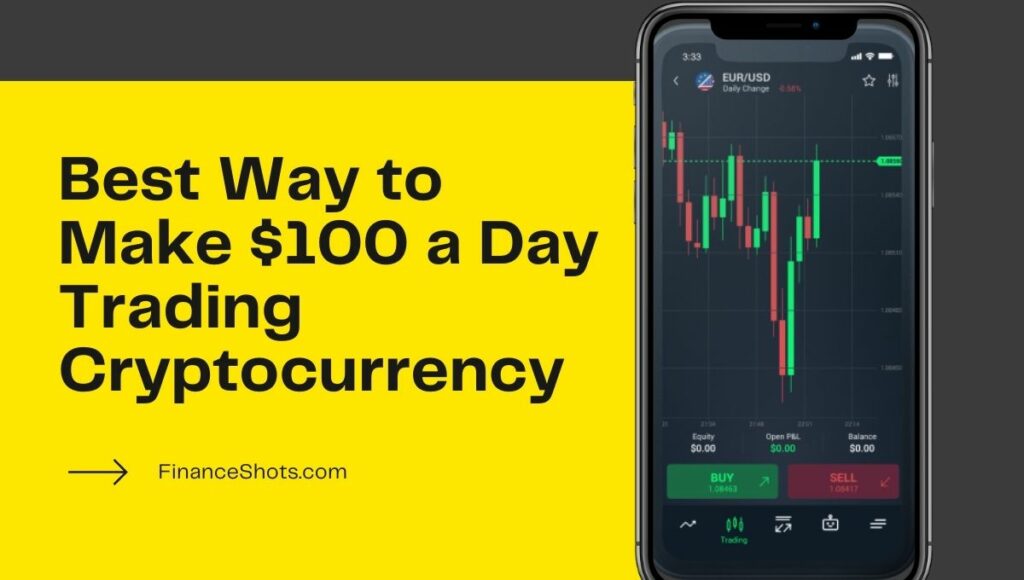 Best Way to Make 100 a Day Trading Cryptocurrency (2024)