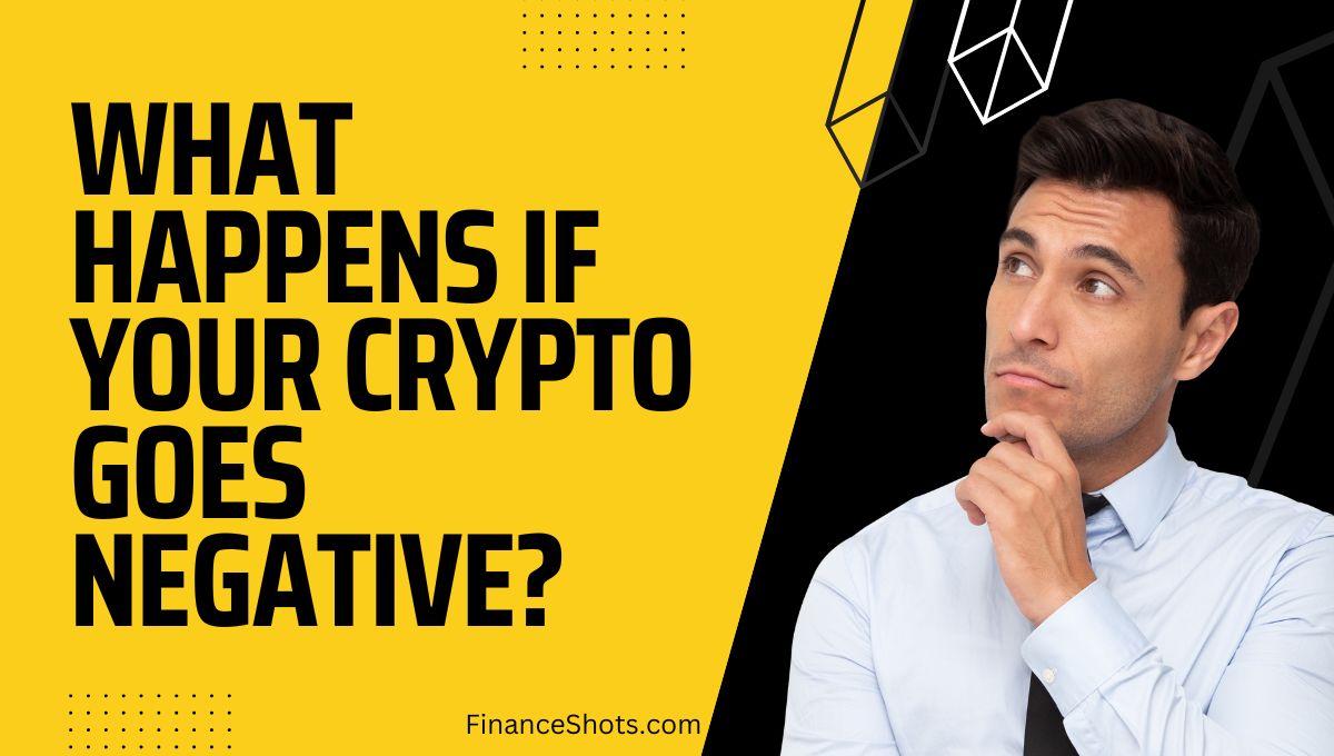 What Happens if Your Crypto Goes Negative Everything You Need to Know