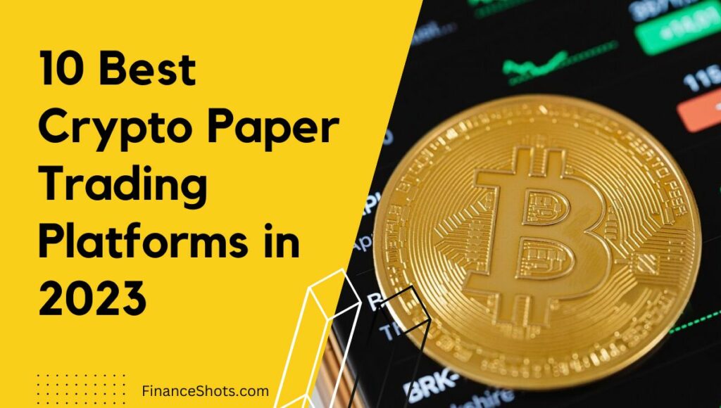 10 Best Crypto Paper Trading Platforms in 2023
