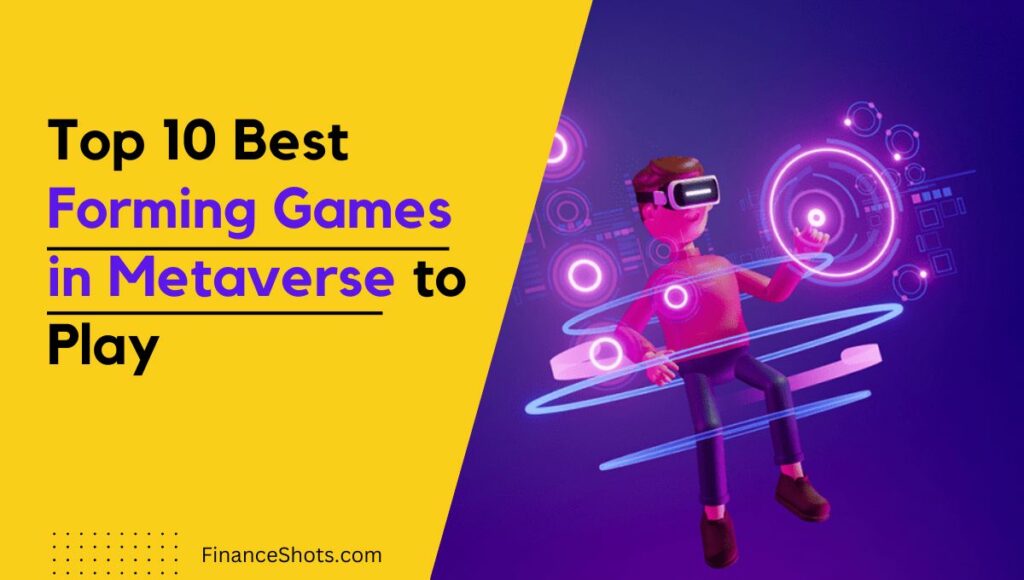 Top 10 Best Forming Games in Metaverse to Play