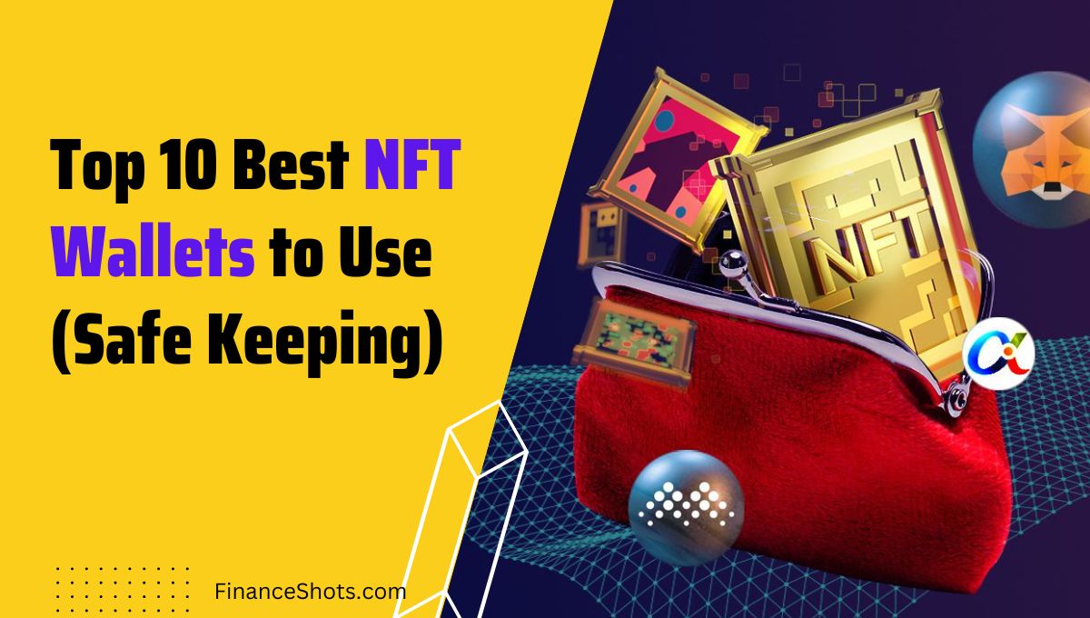 Best NFT Wallets to Use for Safe Keeping
