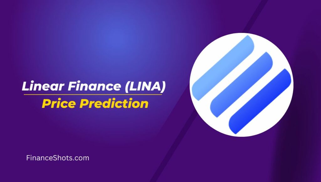 Linear Finance (LINA) Price Prediction