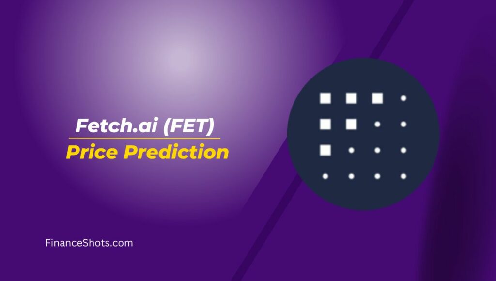 Fetch.ai (FET) Price Prediction 2024, 2025, 2026, 2030, 2040, and 2050